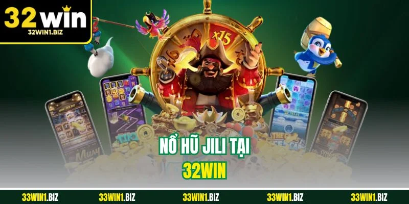 Nổ hũ JILI luôn là tựa game ăn khách
