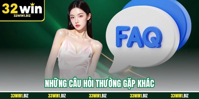 Một vài câu hỏi thường hay gặp khác