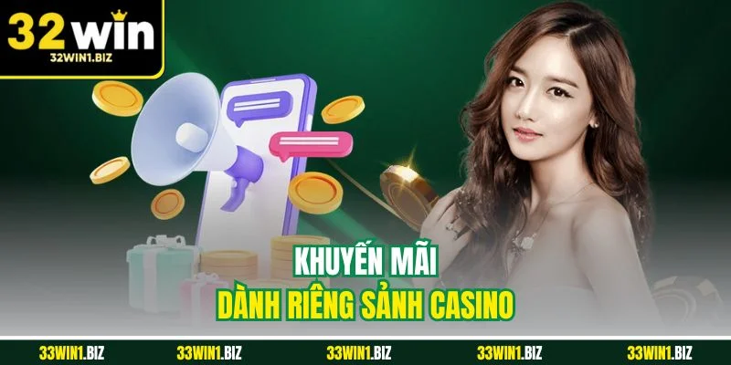 Những chương trình khuyến mãi chỉ dành cho sảnh casino