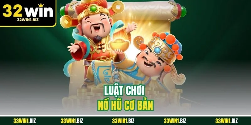 Nắm chắc luật để áp dụng mẹo chơi nổ hũ hiệu quả